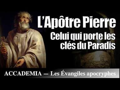 Qui est Saint-Pierre : celui qui porte les clés du paradis - Les évangiles apocryphes