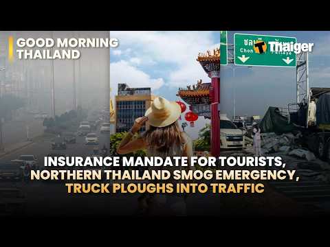 Thailand News: Thailand Tourist Insurance Rule, Smog Crisis and Truck Crash
