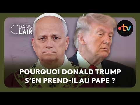 Pape Léon XIV vs Donald Trump : le choc des titans