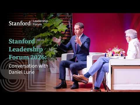 Stanford Leadership Forum 2026: Conversation with Daniel Lurie