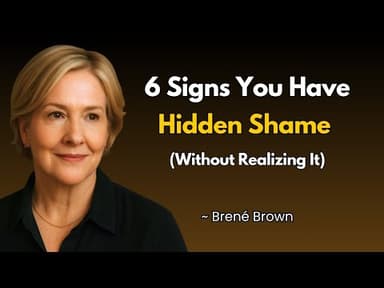 6 Signs You Have Hidden Shame (Without Realizing It) | Professor BRENE BROWN