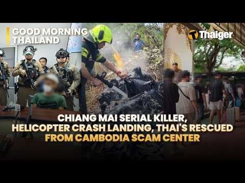 Thailand News: Serial Killer Fear Grips Chiang Mai, Crash Landing Shock, Thai Scam Survivors Rescued