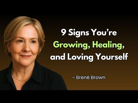 9 Signs You’re Finally Learning to Love Yourself (Real Self Love Signs) | Brené Brown