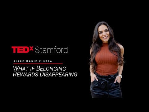 What if Belonging Rewards Disappearing | Diane Marie Pisera | TEDxStamford
