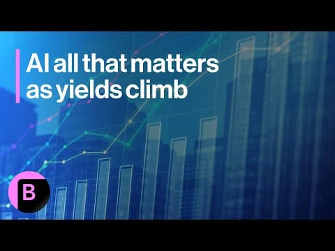 AI All That Matters Even as Yields Climb: 3-Minutes MLIV