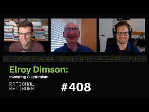 Elroy Dimson: Investing & Optimism | Rational Reminder 408