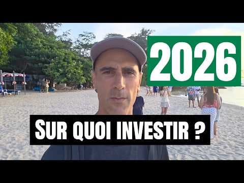 Sur quoi investir en 2026 ?