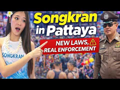 Songkran in Pattaya – New Laws, Real Enforcement