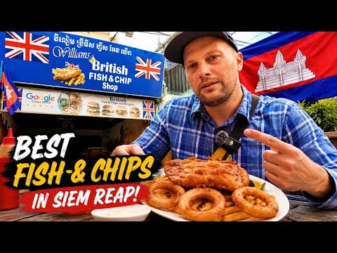 Best British Fish and Chips in Siem Reap?! 🇰🇭