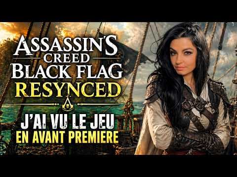 Assassin's Creed Black Flag Resynced : je l'ai vu en avant-première🔥Gameplay inédit