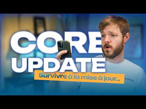 Comment réagir à une Core Update Google (sans tout casser)