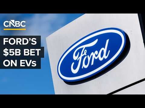 Ford's $5 Billion Bet On Winning The EV War