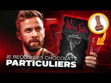 Je reçois des chocolats TRÈS spéciaux