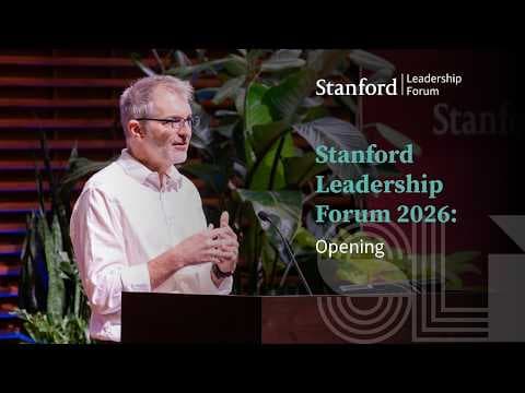 Stanford Leadership Forum 2026: Opening