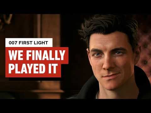 007: First Light - The Final Preview