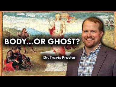 Did Early Christians Think Jesus Was a Ghost? | ft. Travis Proctor