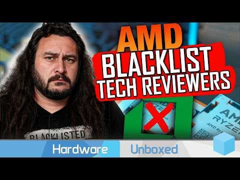 Did AMD Just Blacklist Reviewers?