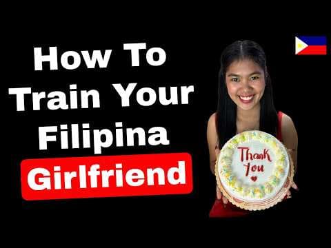 How to Train Your Filipina Girlfriend: 9 tips for obedience