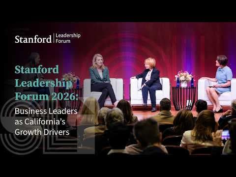 Stanford Leadership Forum 2026: Business Leaders as California’s Growth Drivers