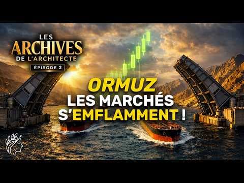 Ormuz réouvre, les marchés s'enflamment 🔥 Les Archives de L'Architecte EP2