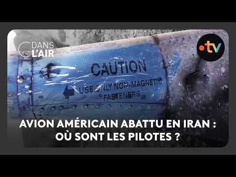 Avion américain abattu en Iran : où sont les pilotes ?  -  C dans l’air - 03.04.2026