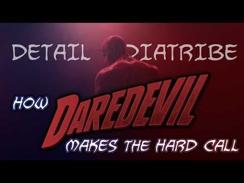 How Daredevil makes the hard call – Detail Diatribe