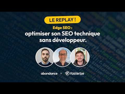 Edge SEO : optimiser son SEO Technique sans développeur (Abondance x Fasterize x 1001pneus.fr)