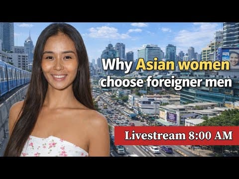 Why Asian Women Choose Foreigner Men #Asiangirls