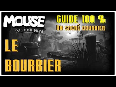 GUIDE 100% : Le Bourbier ! Mouse : P.I FOR HIRE / The quagmire
