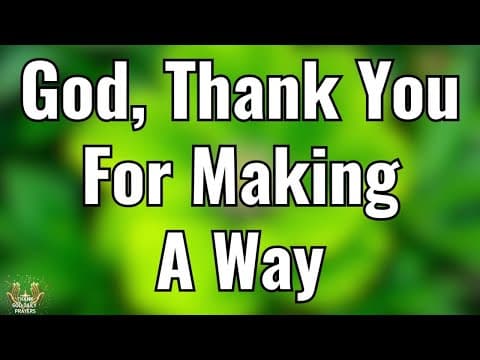 Thank You God for Making A Way Where There Was None 🙏 A Morning Prayer of Gratitude