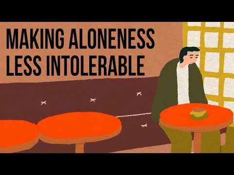 Making Aloneness Less Intolerable
