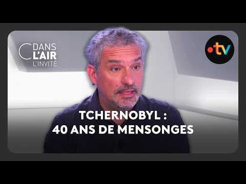 Tchernobyl : 40 ans de mensonges