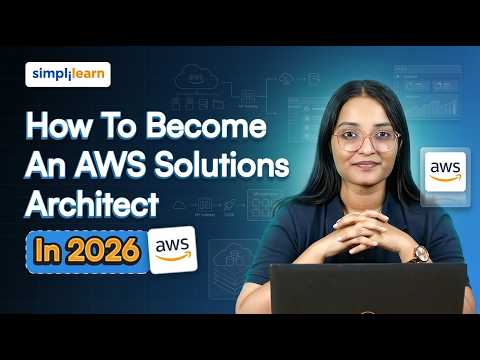 How To Become An AWS Solutions Architect In 2026 | AWS Solution Architect Roadmap 2026 | Simplilearn
