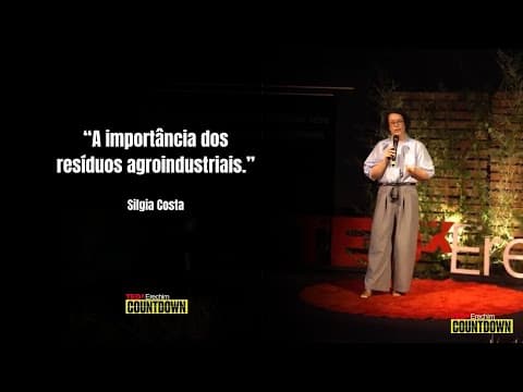 A importância dos resíduos agroindustriais | Silgia Aparecida da Costa | TEDxErechim