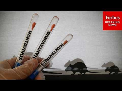Is The United States Prepared For The Hantavirus? Forbes Health Reporter Explains