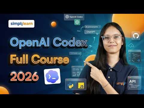 OpenAI Codex Full Course 2026 | Learn OpenAI Codex From Scratch | OpenAI Codex Course | Simplilearn