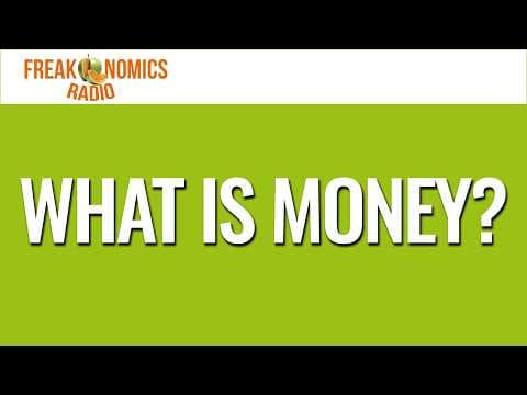 673. What Is Money? | Freakonomics Radio