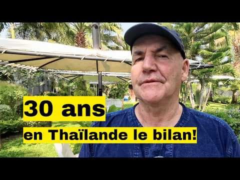 30 ans en Thaïlande (ARRÊTEZ DE RÊVER)