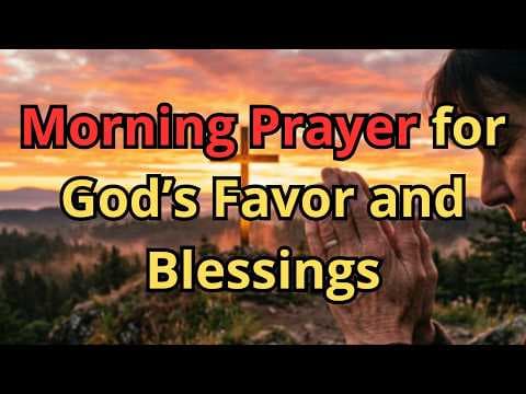 Morning Prayer to Bless the Day | Divine Protection, God’s Grace and Peace