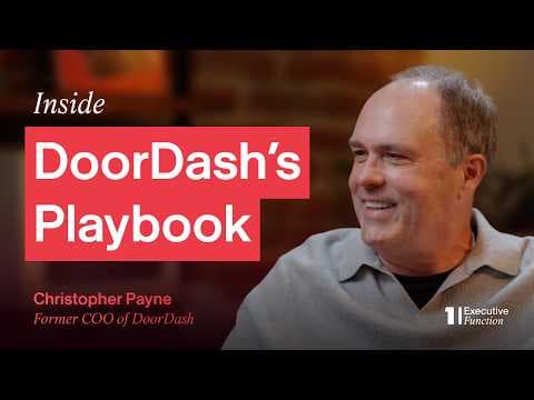 Scaling DoorDash to market dominance | Christopher Payne (Former COO, DoorDash)