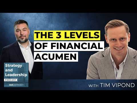 The Three Levels of Financial Acumen That Separate Leaders from Operators with Tim Vipond
