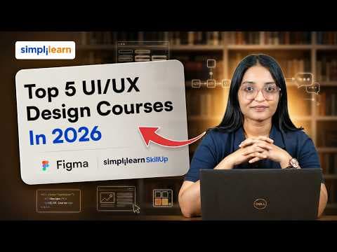 Top 5 UI/UX Design Courses To Learn In 2026 | Best Online UI/UX Design Courses In 2026 | Simplilearn