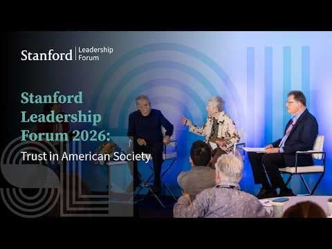 Stanford Leadership Forum 2026: Trust in American Society