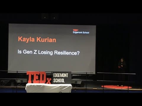 Is Gen Z Losing Resilience? | Kayla Kurian | TEDxEdgemont School