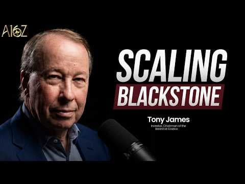 The Investor Behind Costco, Starbucks, and Blackstone | Tony James on The a16z Show