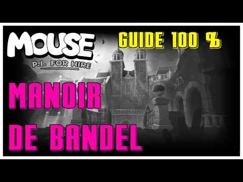GUIDE 100% : Manoir de Bandel ! Mouse : PI FOR HIRE / Bandel's mansion, the house of the empty mouse
