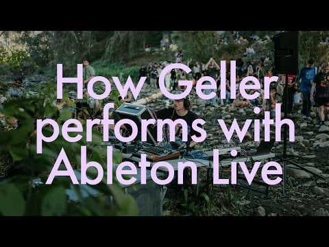 See how Geller performs with Ableton Live