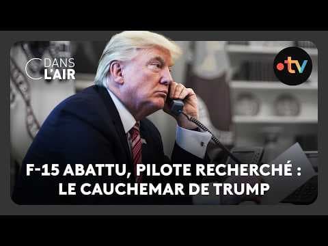 F-15 abattu, pilote recherché : le cauchemar de Trump  -  C dans l’air - 04.04.2026