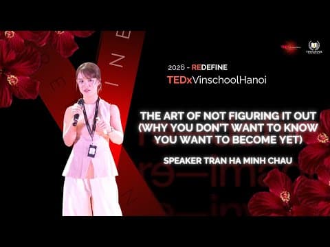 The Art Of Not Figuring It Out  | Ha Minh Chau Tran | TEDxVinschoolHanoi