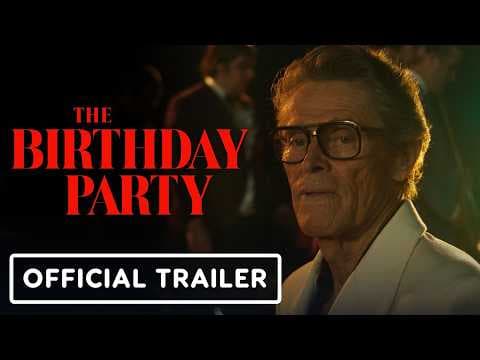 The Birthday Party - Official Trailer